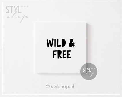 Tegeltje wild and free  tegel woondecoratie trendy bestseller