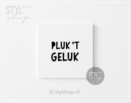 Tegeltje quote  pluk het geluk  tegeltje&nbsp;woondecoratie trendy bestseller