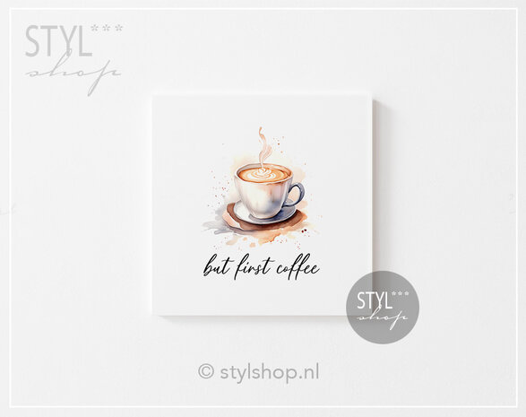 tegeltje Tegel but first coffee uniek tegel woondecoratie trendy bestseller